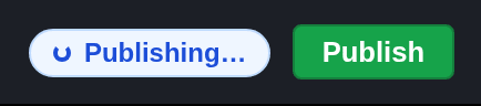 The blue message Publishing next to the Publish button
